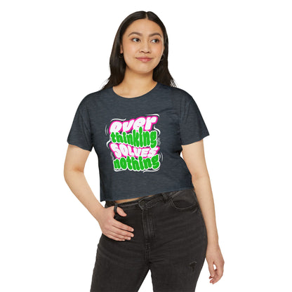 Overthinking Solves Nothing Crop Top