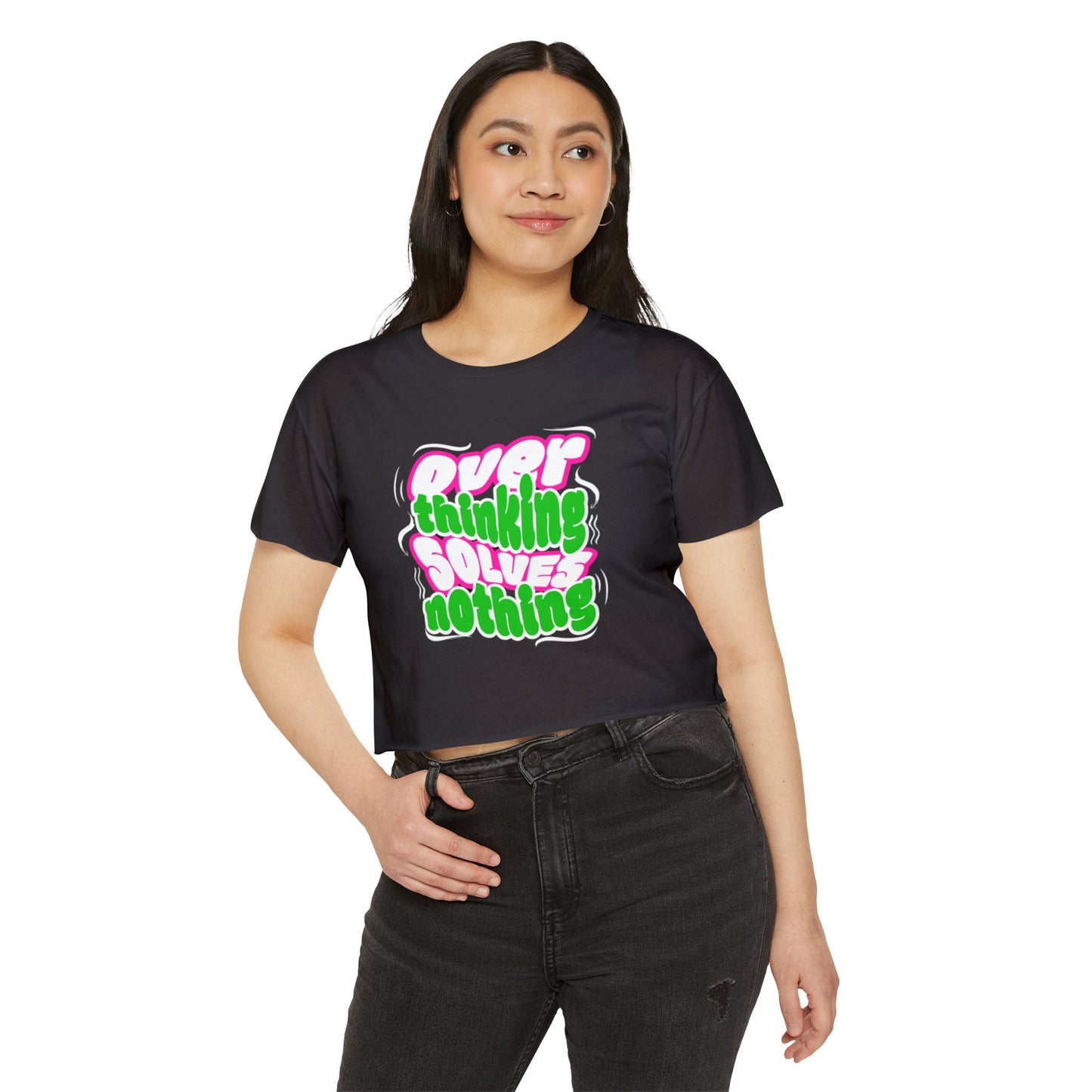 Overthinking Solves Nothing Crop Top